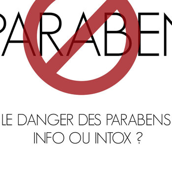 Le danger des parabens : info ou intox ?