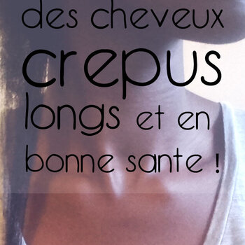 faire pousser les cheveux crépus !